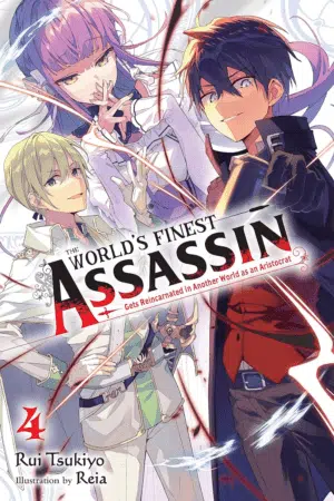 The World'S Finest Assassin Gets Reincarnated in Another World as an Aristocrat, Vol. 4 LN (WORLDS FINEST ASSASSIN REINCARNATED WORLD NOVEL SC)