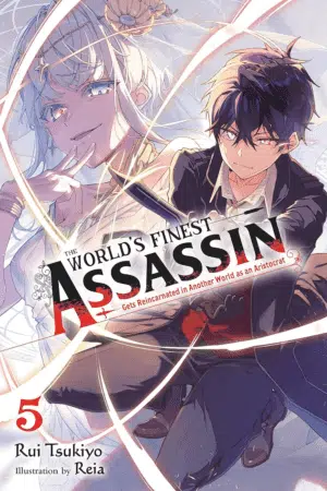 The World'S Finest Assassin Gets Reincarnated in Another World as an Aristocrat, Vol. 5 LN (WORLDS FINEST ASSASSIN REINCARNATED WORLD NOVEL SC)