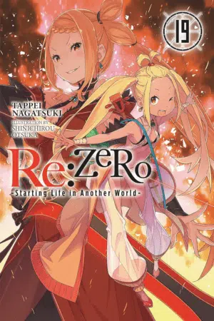 Re:Zero -Starting Life in Another World-, Vol. 19 LN (RE ZERO SLIAW LIGHT NOVEL SC)