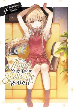 The Angel Next Door Spoils Me Rotten, Vol. 4 (Light Novel): Volume 4 (ANGEL NEXT DOOR SPOILS ME ROTTEN LIGHT NOVEL)