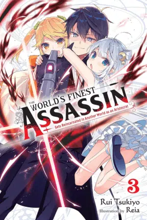 The World'S Finest Assassin Gets Reincarnated in Another World as an Aristocrat, Vol. 3 LN (WORLDS FINEST ASSASSIN REINCARNATED WORLD NOVEL SC)
