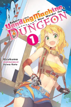 Reborn as a Vending Machine, I Now Wander the Dungeon, Vol. 1 (Light Novel) (REBORN VENDING MACHINE I NOW WANDER DUNGEON NOVEL SC, Band 1)