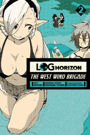 Touno, M: Log Horizon: The West Wind Brigade, Vol. 2