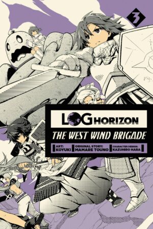 Touno, M: Log Horizon: The West Wind Brigade, Vol. 3