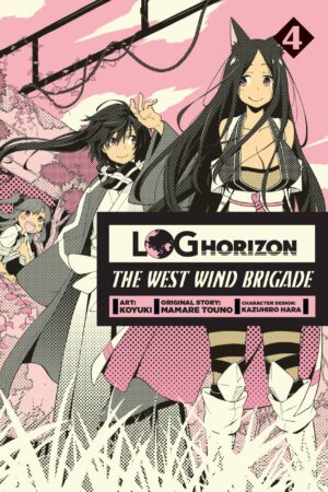 Touno, M: Log Horizon: The West Wind Brigade, Vol. 4