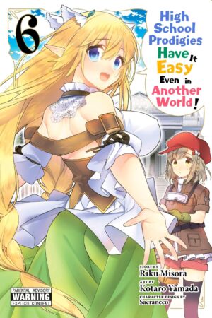 High School Prodigies Have It Easy Even in Another World!, Vol. 6